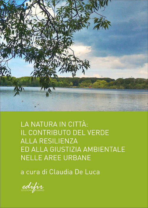 La natura in città. Il contributo del verde alla resilienza ed alla giustizia ambientale nelle aree urbane