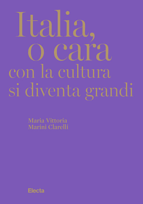 Italia, o cara. Con la cultura si diventa grandi