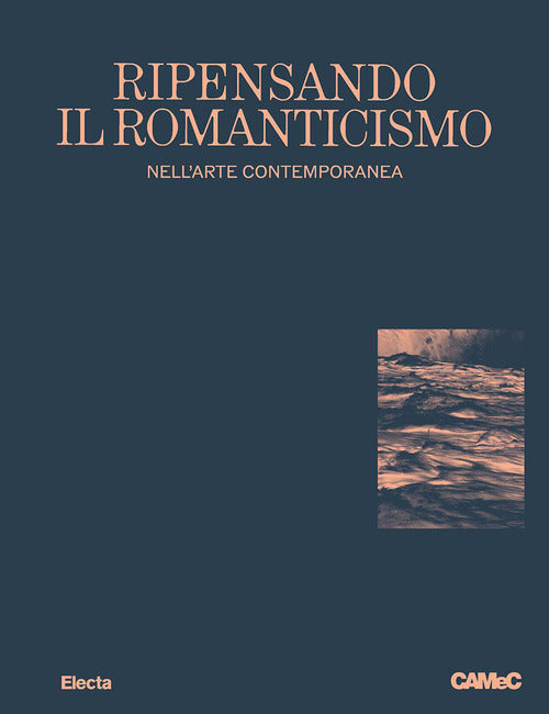 Ripensando il romanticismo nell'arte contemporanea-Rethinking romanticism