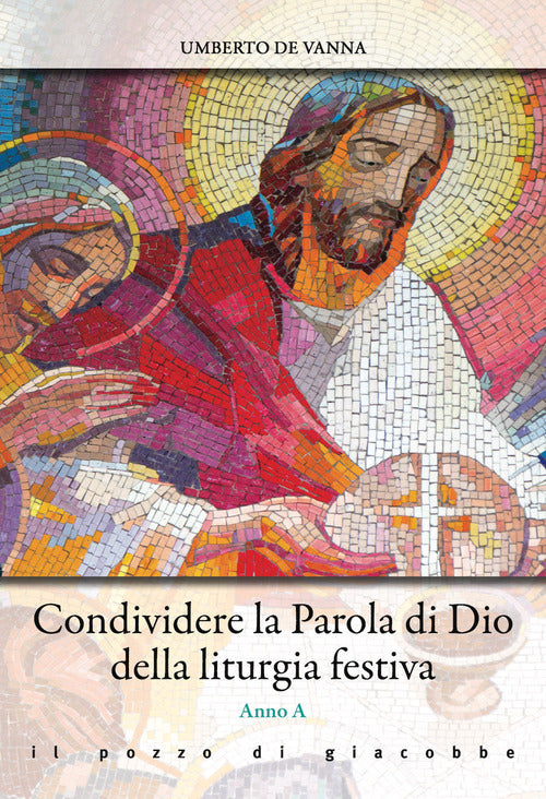 Cover of Condividere la parola di Dio della liturgia festiva. Anno A