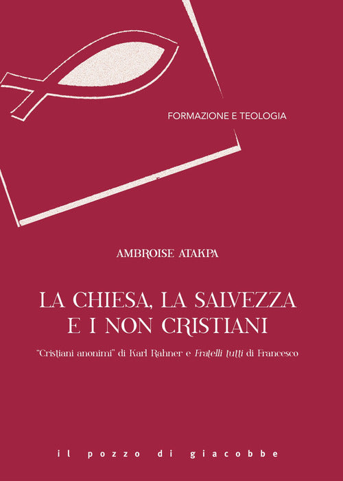 La Chiesa, la salvezza e i non cristiani. Cristiani anonimi di Karl Rahner e Fratelli tutti di Francesco