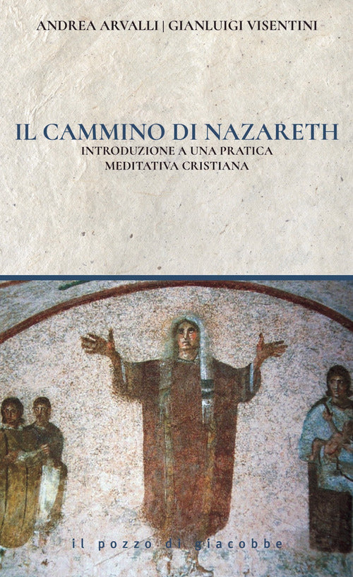 Cover of cammino di Nazareth. Introduzione a una pratica meditativa cristiana