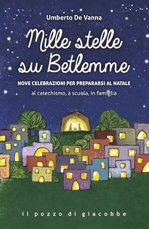 Cover of Mille stelle su Betlemme. Nove celebrazioni per prepararsi al Natale al catechismo, a scuola, in famiglia