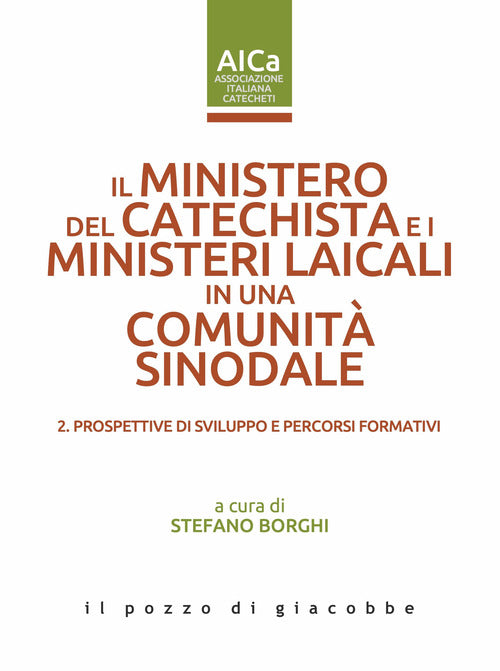 Il ministero del catechista e i ministeri laicali in una comunit sinodale. Vol. 2: Prospettive di sviluppo e percorsi formativi