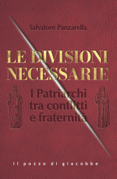 Le divisioni necessarie. I Patriarchi tra conflitti e fraternit
