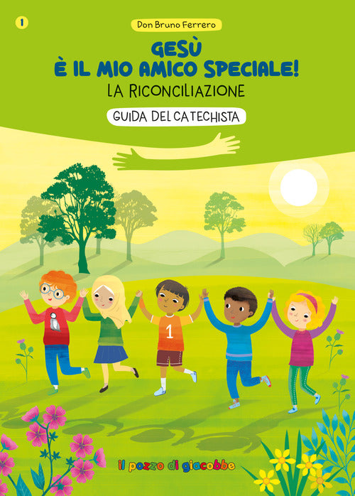 Ges il mio amico speciale! La riconciliazione. Guida per il catechista