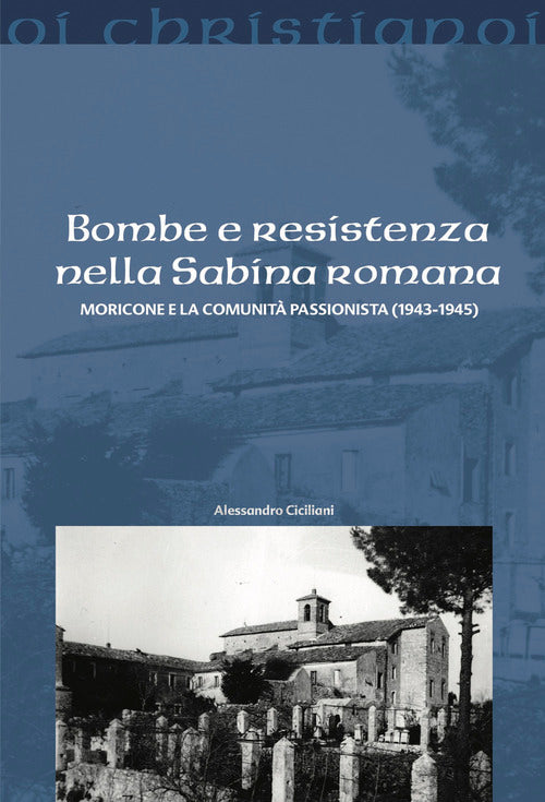 Bombe e resistenza nella Sabina romana. Moricone e la comunità passionista