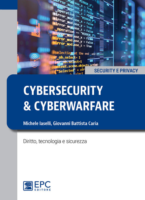 Cover of Cybersecurity e cyberwarfare. Diritto, tecnologia e sicurezza