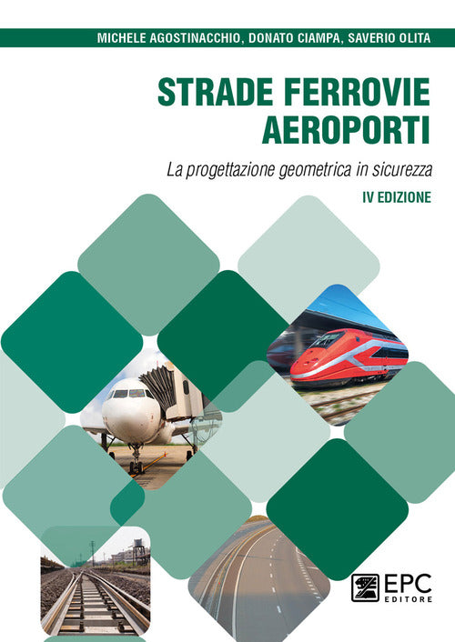 Cover of Strade, ferrovie, aeroporti. La progettazione geometrica in sicurezza