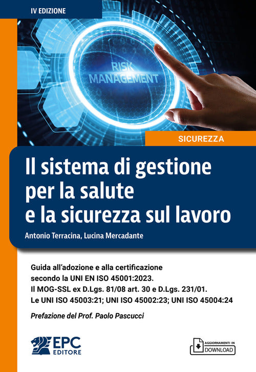 Il sistema di gestione per la salute e la sicurezza sul lavoro. Guida all’adozione e alla certificazione secondo la UNI EN ISO 45001:2023. Il MOG-SSL ex D.Lgs. 81/08 art. 30 e D.Lgs. 231/01. Le UNI ISO 45003:21; UNI ISO 45002:23; UNI ISO 45004:24
