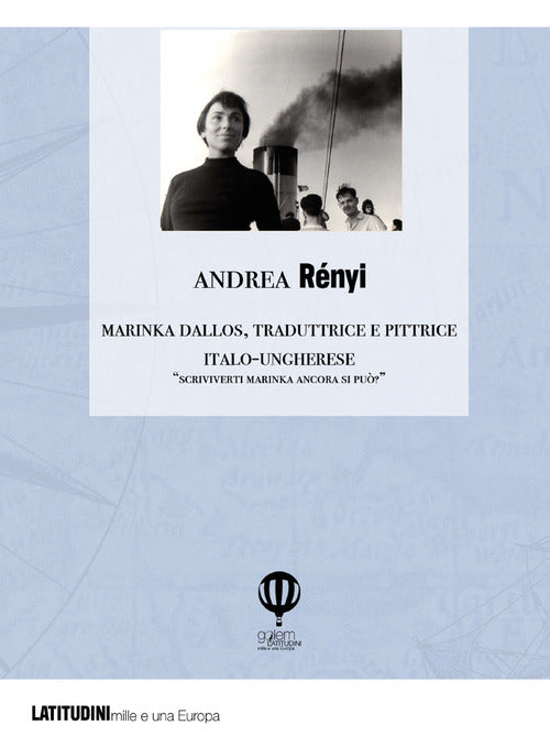Marinka Dallos. Traduttrice e pittrice italo-ungherese. Scriviverti Marinka ancora si pu?