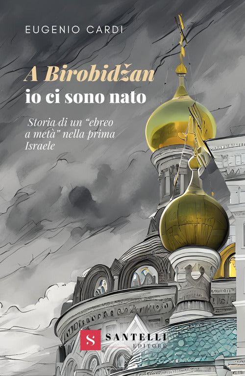 A Birobidan io ci sono nato. Storia di un ebreo a met nella prima Israele