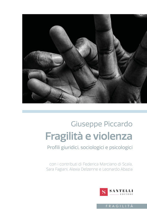 Fragilità e violenza. Profili giuridici, sociologici e psicologici