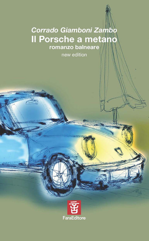 Il Porsche a metano. Romanzo balneare