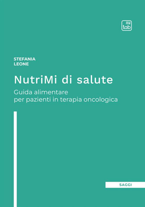 Cover of NutriMi di salute. Guida alimentare per pazienti in terapia oncologica