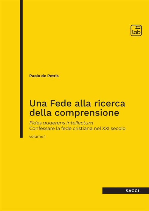 Cover of fede alla ricerca della comprensione. Fides quaerens intellectum. Confessare la fede cristiana nel XXI secolo