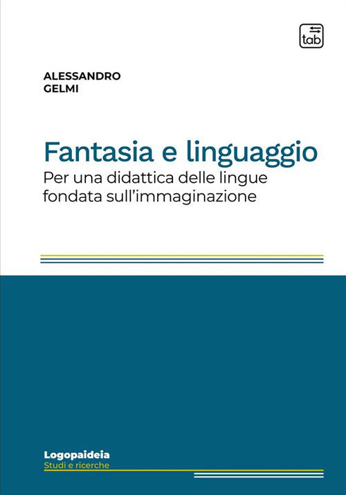 Cover of Fantasia e linguaggio. Per una didattica delle lingue fondata sull'immaginazione