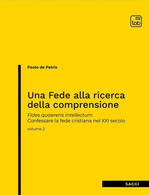 Cover of fede alla ricerca della comprensione. Fides quaerens intellectum. Confessare la fede cristiana nel XXI secolo
