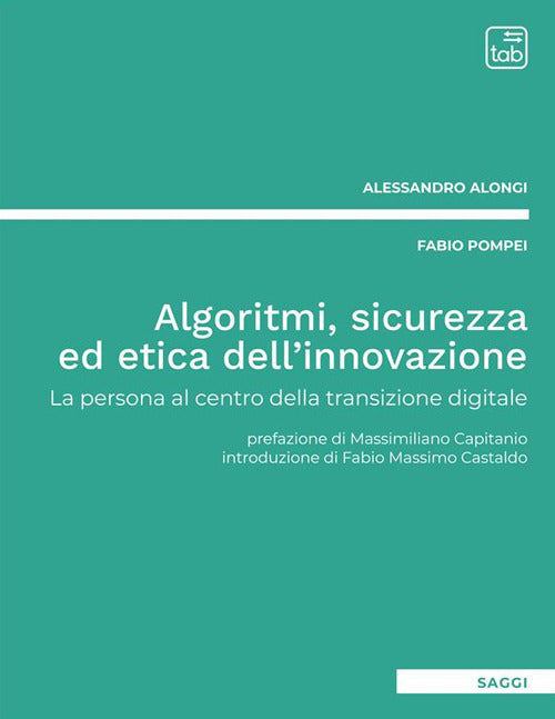 Cover of Algoritmi, sicurezza ed etica dell'innovazione. La persona al centro della transizione digitale