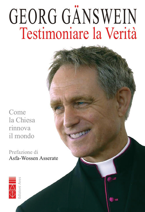 Cover of Testimoniare la verità. Come la Chiesa rinnova il mondo