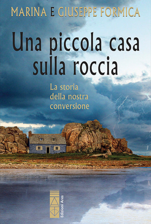 Cover of piccola casa sulla roccia. La storia della nostra conversione