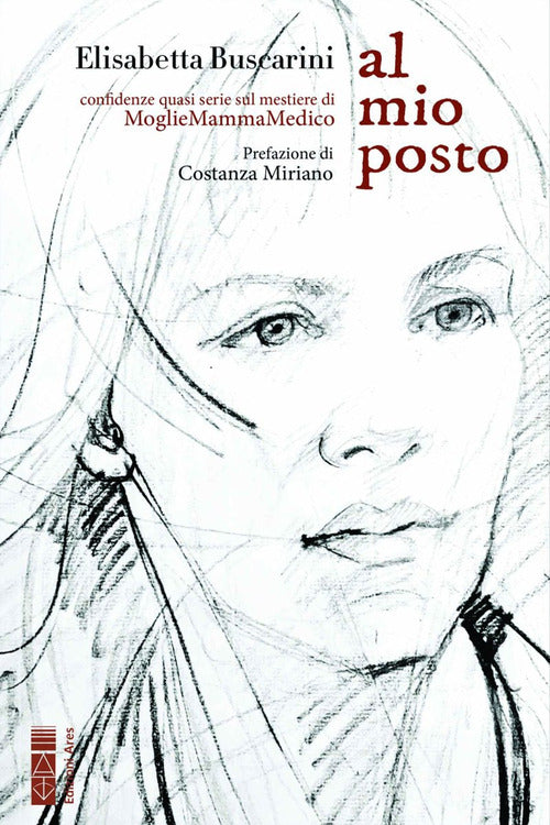 Al mio posto. Confidenza quasi serie sul mestiere di moglie mamma medico