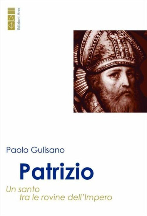 Patrizio. Un santo tra le rovine dellimpero