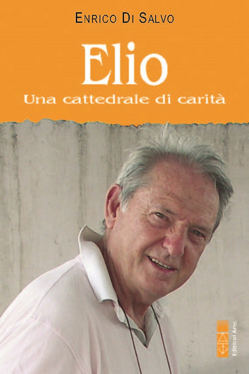 Elio. Una cattedrale di carit