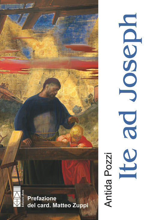 Ite ad Joseph. Padre di tenerezza. Uomo di speranza