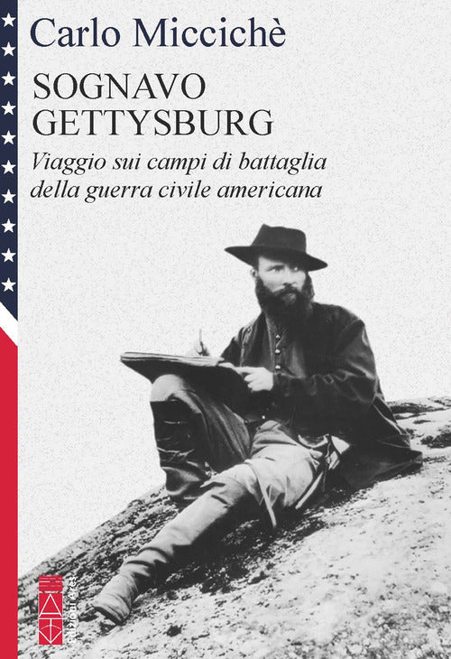 Sognavo Gettysburg. Viaggio sui campi di battaglia della guerra civile americana