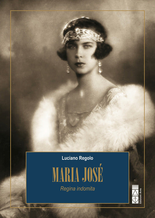 Maria José. Regina indomita
