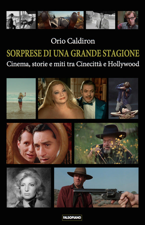 Sorprese di una grande stagione. Cinema, storie e miti tra Cinecitt e Hollywood