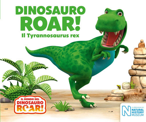 Cover of Dinosauro Roar! Il Tyrannosaurus rex. Il mondo del Dinosauro Roar!