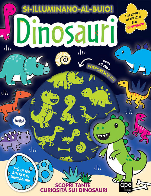 Cover of Dinosauri. Si illuminano al buio!