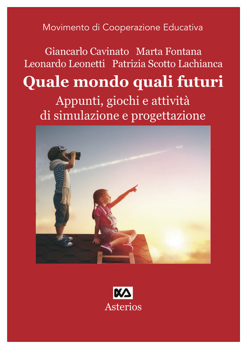 Cover of Quale mondo quali futuri. Appunti, giochi e attività di simulazione e progettazione