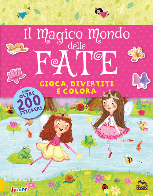 Cover of magico mondo delle fate. Gioca, divertiti e colora. Con adesivi