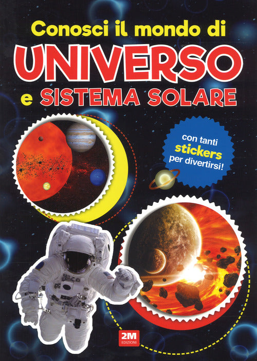 Cover of Conosci il mondo di universo e sistemi solari. Con adesivi