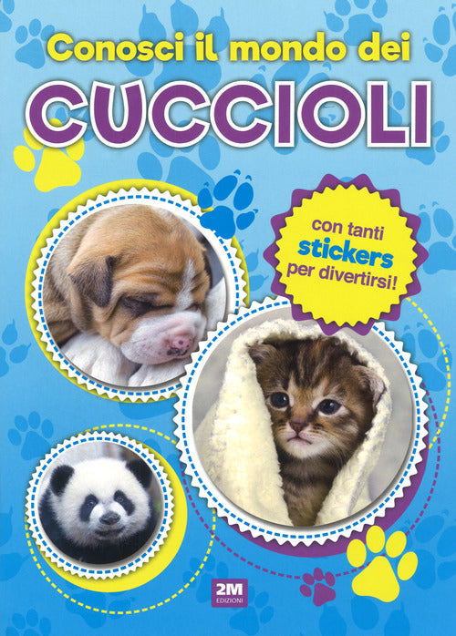 Cover of Conosci il mondo dei cuccioli. Con adesivi