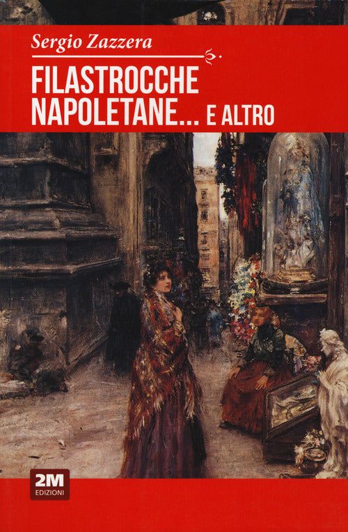 Cover of Filastrocche napoletane... e altro. Indovinelli, ninne nanne, scioglilingua, ingiurie, preghiere, giaculatorie e scongiuri