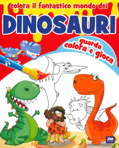 Cover of Colora il fantastico mondo dei dinosauri