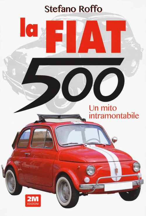 Cover of Fiat 500. Un mito intramontabile
