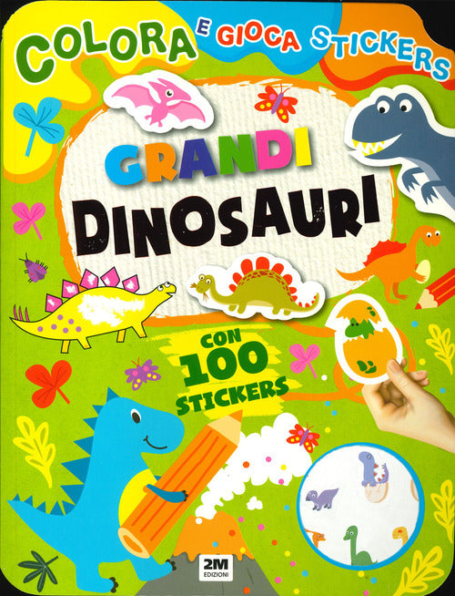Cover of Grandi dinosauri. Colora e gioca stickers
