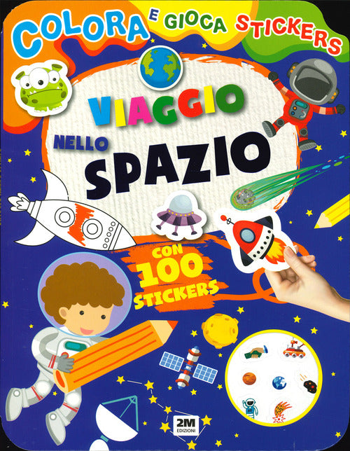 Cover of Viaggio nello spazio. Colora e gioca stickers