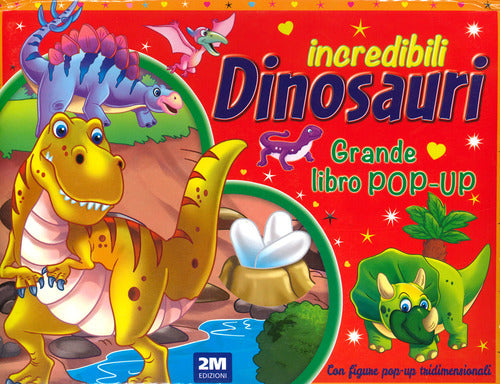 Cover of Incredibili dinosauri. Grande libro pop-up
