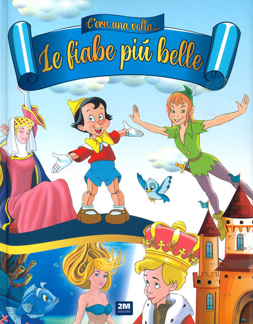 Cera una volta. Le fiabe pi belle