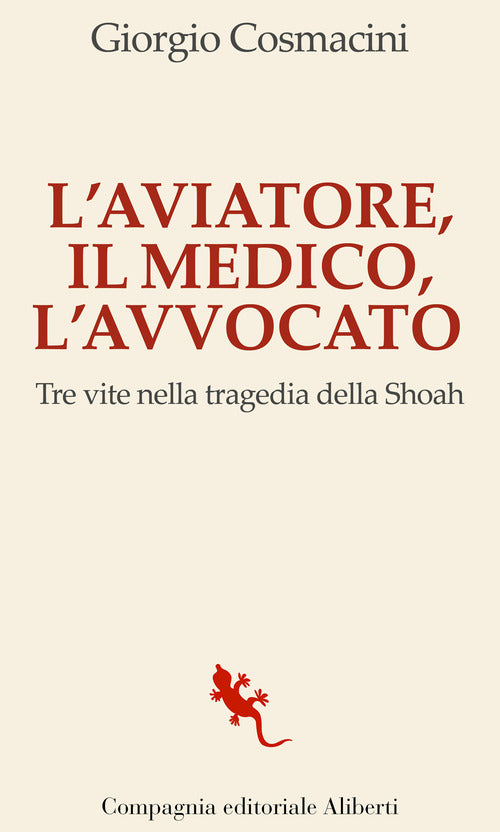 Cover of aviatore, il medico, l'avvocato. Tre vite nella tragedia della Shoah