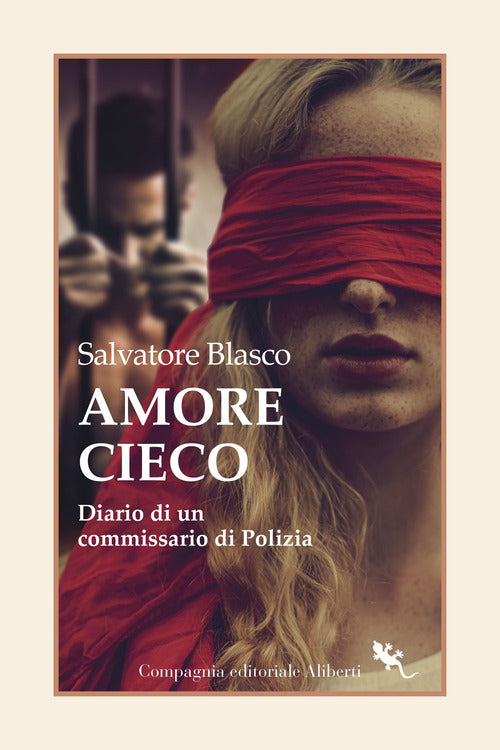 Cover of Amore cieco. Diario di un commissario di Polizia
