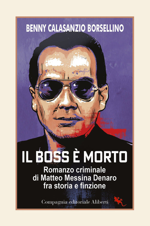 Cover of boss è morto. Romanzo criminale di Matteo Messina Denaro fra storia e finzione