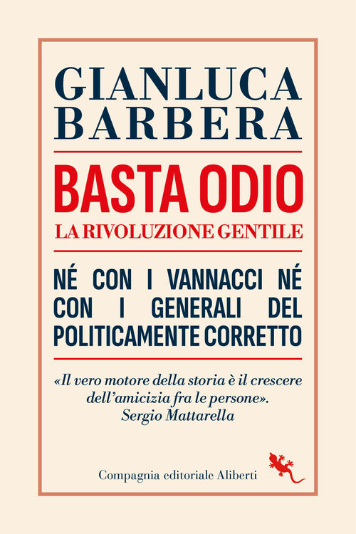 Cover of Basta odio. La rivoluzione gentile. Né con i Vannacci né con i generali del politicamente corretto