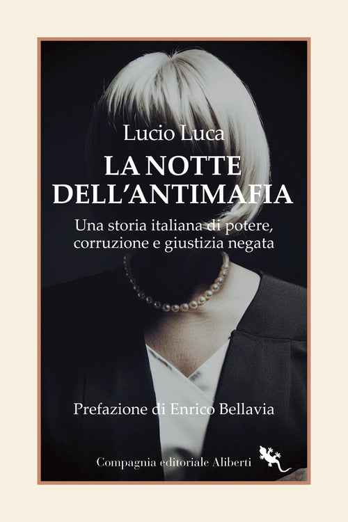 La notte dellAntimafia. Una storia italiana di potere, corruzione e giustizia negata